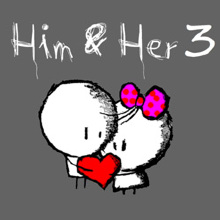 Him & Her 3